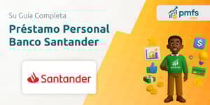 Préstamo Personal Banco Santander: Su guía completa