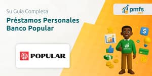 Préstamos Personales Banco Popular: Su Guía Completa