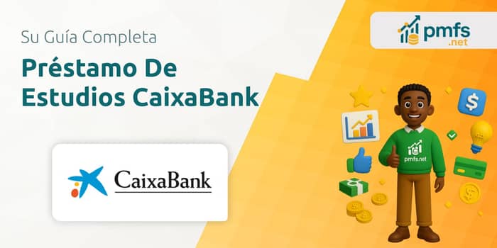 Préstamo De Estudios CaixaBank: Su guía completa