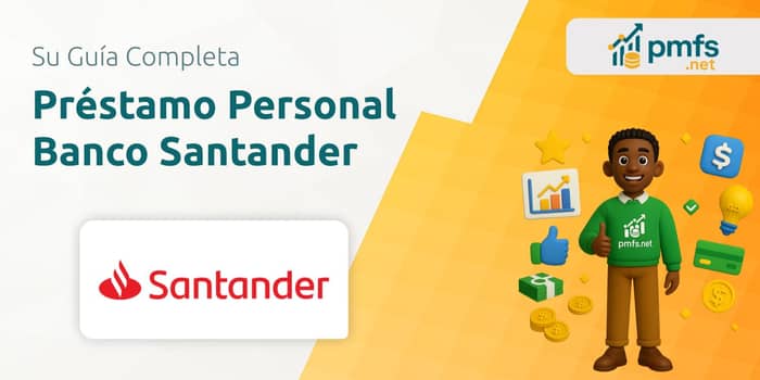 Préstamo Personal Banco Santander: Su guía completa